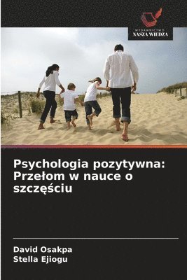 bokomslag Psychologia pozytywna: Przelom w nauce o szcz??ciu