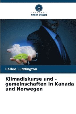 bokomslag Klimadiskurse und -gemeinschaften in Kanada und Norwegen