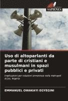 bokomslag Uso di altoparlanti da parte di cristiani e musulmani in spazi pubblici e privati