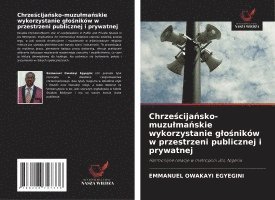 bokomslag Chrze¿cija¿sko-muzu¿ma¿skie wykorzystanie g¿o¿ników w przestrzeni publicznej i prywatnej