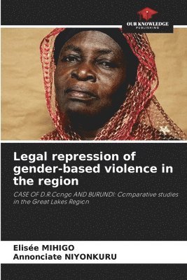 Elisée Mihigo, Annonciate Niyonkuru, Annonciate Mihigo, Elisée - Legal repression of gender-based violence in the region, Häftad