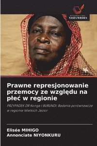 bokomslag Prawne represjonowanie przemocy ze wzgl?du na plec w regionie
