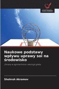 bokomslag Naukowe podstawy wplywu uprawy soi na ?rodowisko