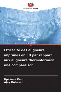bokomslag Efficacité des aligneurs imprimés en 3D par rapport aux aligneurs thermoformés: une comparaison