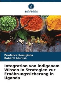 bokomslag Integration von indigenem Wissen in Strategien zur Ernährungssicherung in Uganda