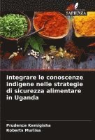 bokomslag Integrare le conoscenze indigene nelle strategie di sicurezza alimentare in Uganda
