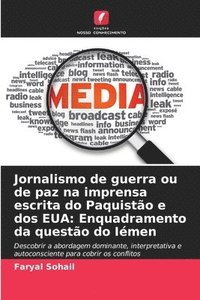 bokomslag Jornalismo de guerra ou de paz na imprensa escrita do Paquistão e dos EUA: Enquadramento da questão do Iémen