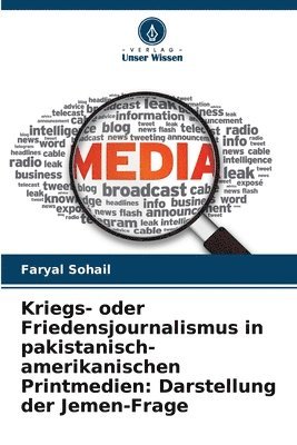 Kriegs- oder Friedensjournalismus in pakistanisch-amerikanischen Printmedien
