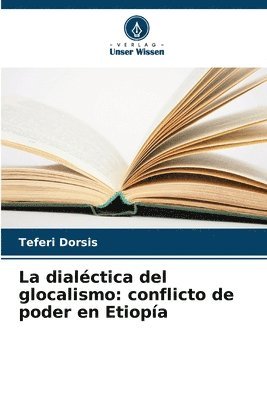 La dialéctica del glocalismo: conflicto de poder en Etiopía