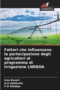 bokomslag Fattori che influenzano la partecipazione degli agricoltori al programma di irrigazione LNRBDA