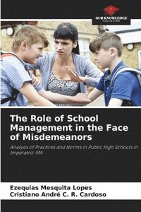 bokomslag The Role of School Management in the Face of Misdemeanors