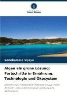 bokomslag Algen als grüne Lösung: Fortschritte in Ernährung, Technologie und Ökosystem