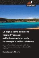 bokomslag Le alghe come soluzione verde: Progressi nell'alimentazione, nella tecnologia e nell'ecosistema
