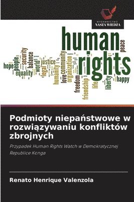 bokomslag Podmioty niepa?stwowe w rozwi?zywaniu konfliktów zbrojnych