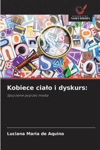 bokomslag Kobiece cialo i dyskurs