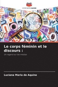 bokomslag Le corps féminin et le discours