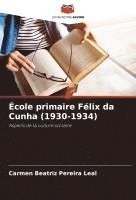 bokomslag École primaire Félix da Cunha (1930-1934)
