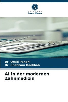 Omid Panahi, Shabnam Dadkhah, Dr. Omid Panahi, Dr. Shabnam Dadkhah - AI in der modernen Zahnmedizin, Häftad