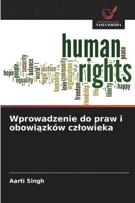 Aarti Singh - Wprowadzenie do praw i obowiązków czlowieka, Häftad