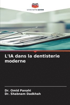 Omid Panahi, Shabnam Dadkhah, Dr. Omid Panahi, Dr. Shabnam Dadkhah - L'IA dans la dentisterie moderne, Häftad