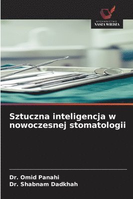 Omid Panahi, Shabnam Dadkhah, Dr. Omid Panahi, Dr. Shabnam Dadkhah - Sztuczna inteligencja w nowoczesnej stomatologii, Häftad