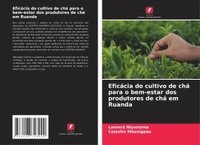 bokomslag Eficácia do cultivo de chá para o bem-estar dos produtores de chá em Ruanda