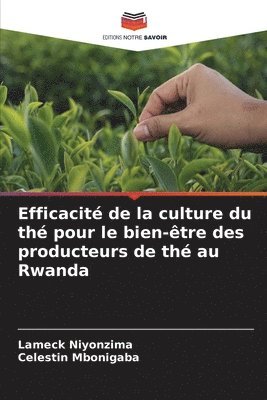 bokomslag Efficacité de la culture du thé pour le bien-être des producteurs de thé au Rwanda