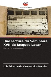 bokomslag Une lecture du Séminaire XVII de Jacques Lacan