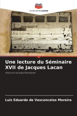 bokomslag Une lecture du Séminaire XVII de Jacques Lacan