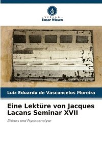 bokomslag Eine Lektüre von Jacques Lacans Seminar XVII