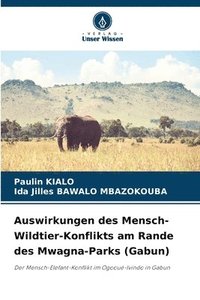 bokomslag Auswirkungen des Mensch-Wildtier-Konflikts am Rande des Mwagna-Parks (Gabun)