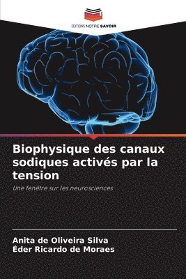 bokomslag Biophysique des canaux sodiques activés par la tension