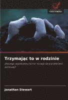 bokomslag Trzymaj¿c to w rodzinie