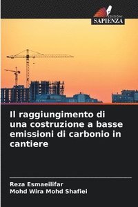 bokomslag raggiungimento di una costruzione a basse emissioni di carbonio in cantiere
