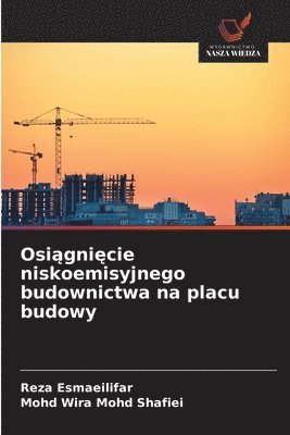bokomslag Osi¿gni¿cie niskoemisyjnego budownictwa na placu budowy