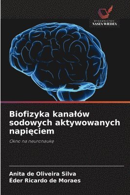bokomslag Biofizyka kanalów sodowych aktywowanych napi?ciem