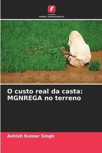 bokomslag O custo real da casta: MGNREGA no terreno
