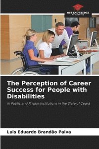 bokomslag The Perception of Career Success for People with Disabilities