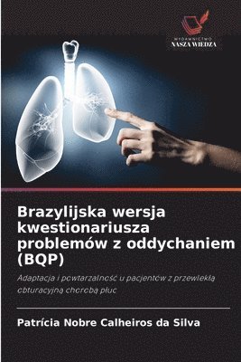 Patrícia Nobre Calheiros Da Silva, Patrícia Nobre Calheiros da Silva - Brazylijska wersja kwestionariusza problemów z oddychaniem (BQP), Häftad