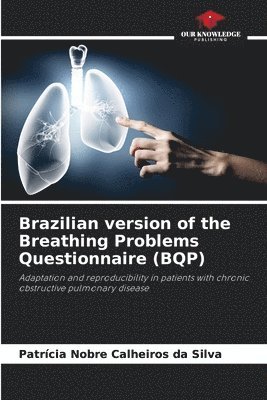 Patrícia Nobre Calheiros Da Silva, Patrícia Nobre Calheiros da Silva - Brazilian version of the Breathing Problems Questionnaire (BQP), Häftad