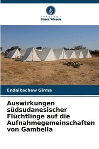 bokomslag Auswirkungen südsudanesischer Flüchtlinge auf die Aufnahmegemeinschaften von Gambella