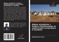 bokomslag Wp¿yw uchod¿ców z Sudanu Po¿udniowego na spo¿eczno¿ci przyjmuj¿ce w Gambelli
