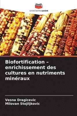 Biofortification - enrichissement des cultures en nutriments minéraux