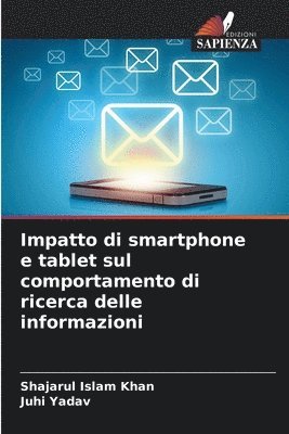 Shajarul Islam Khan, Juhi Yadav - Impatto di smartphone e tablet sul comportamento di ricerca delle informazioni, Häftad