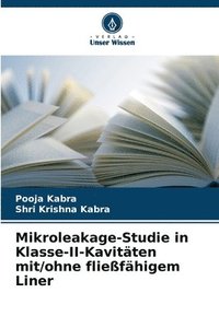 bokomslag Mikroleakage-Studie in Klasse-II-Kavitäten mit/ohne fließfähigem Liner