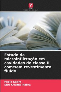 bokomslag Estudo de microinfiltração em cavidades de classe II com/sem revestimento fluido