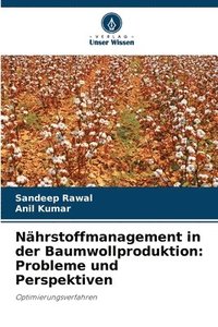 bokomslag Nährstoffmanagement in der Baumwollproduktion: Probleme und Perspektiven