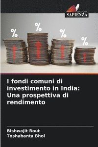 bokomslag I fondi comuni di investimento in India: Una prospettiva di rendimento