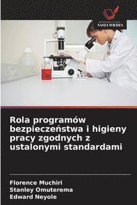 bokomslag Rola programów bezpiecze?stwa i higieny pracy zgodnych z ustalonymi standardami