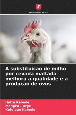 bokomslag A substituição de milho por cevada maltada melhora a qualidade e a produção de ovos